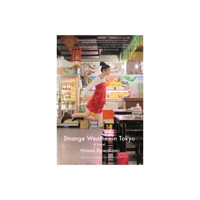 Strange Weather in Tokyo - by Hiromi Kawakami (Paperback)