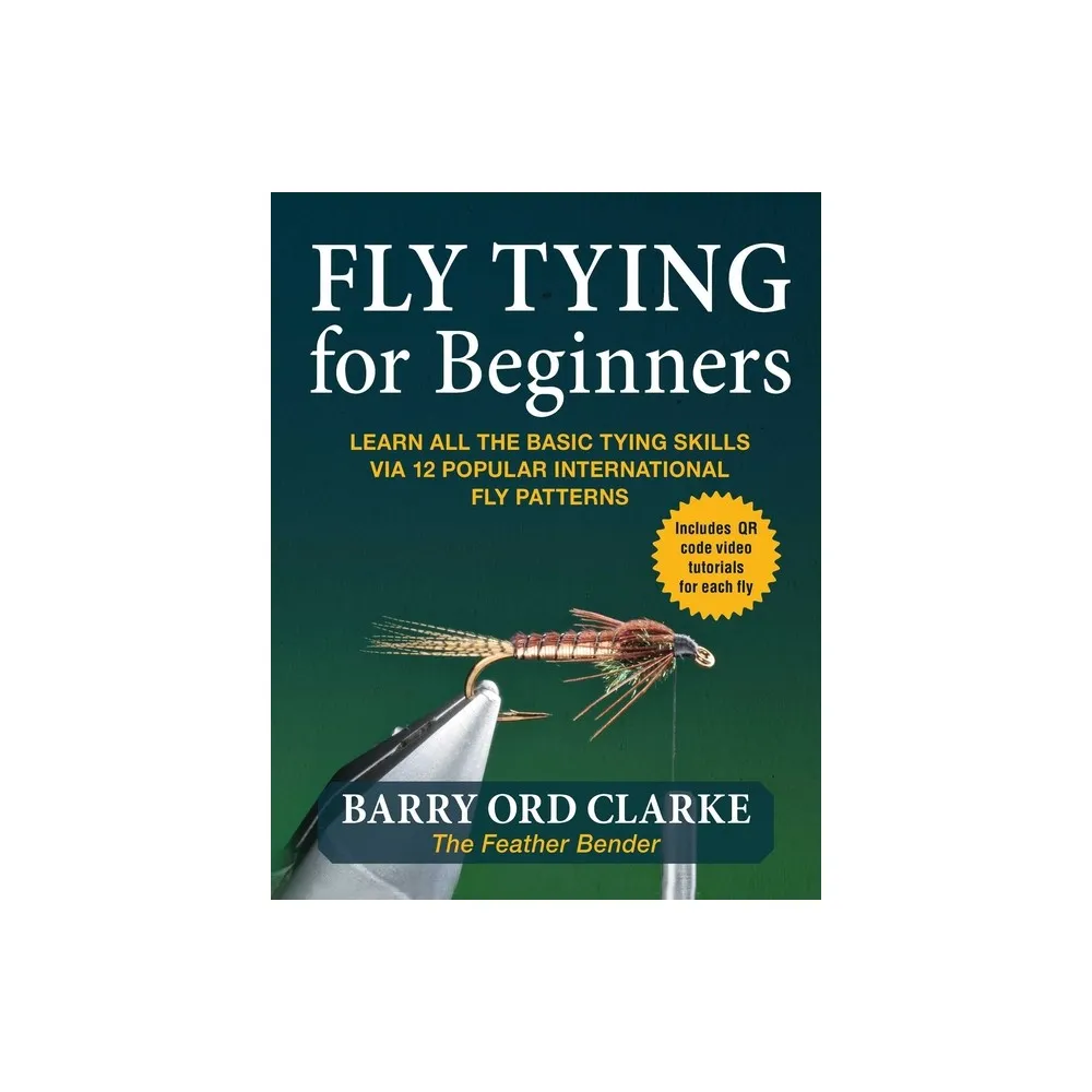 Flytying for beginners: Learn all the basic by Ord Clarke