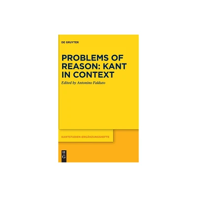 Problems of Reason: Kant in Context - (Kantstudien-Ergnzungshefte) by Antonino Falduto (Hardcover)