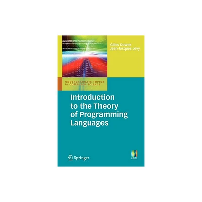 Introduction to the Theory of Programming Languages - (Undergraduate Topics in Computer Science) by Gilles Dowek & Jean-Jacques Lvy (Paperback)