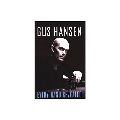 Every Hand Revealed - by Gus Hansen (Paperback)