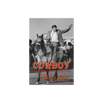 Cowboy in the Roundhouse - by Bruce King (Paperback)