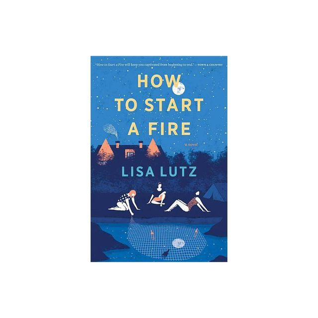 How to Start a Fire - by Lisa Lutz (Paperback)