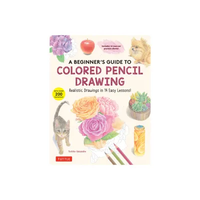 A Beginners Guide to Colored Pencil Drawing - by Yoshiko Watanabe (Paperback)