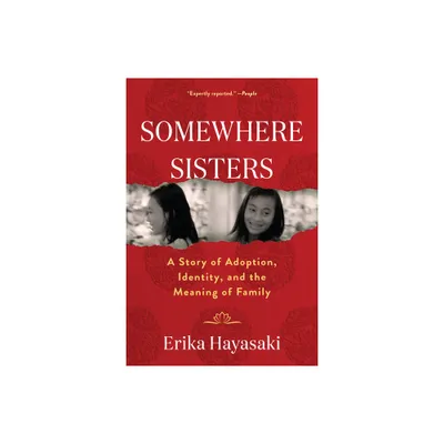 Somewhere Sisters - by Erika Hayasaki (Paperback)