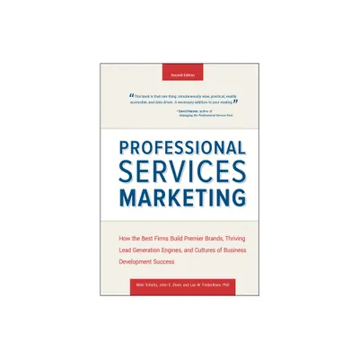 Professional Services Marketing - 2nd Edition by Mike Schultz & John E Doerr & Lee Frederiksen (Hardcover)