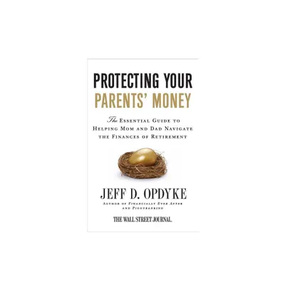 Protecting Your Parents Money - by Jeff D Opdyke (Paperback)