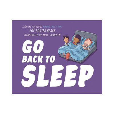 Go Back to Sleep - by Zo Foster Blake (Hardcover)