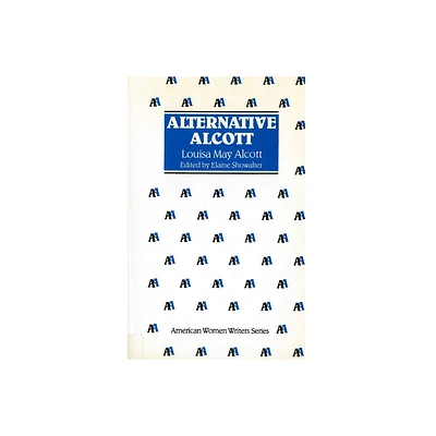 Alternative Alcott - (American Women Writers) by Louisa May Alcott (Paperback)