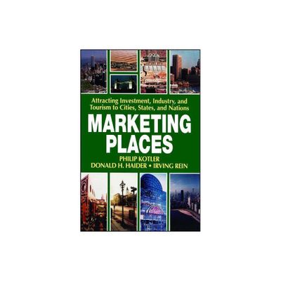 Marketing Places - by Philip Kotler (Paperback)