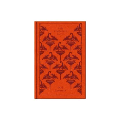 Lady Chatterleys Lover - (Penguin Clothbound Classics) by D H Lawrence (Hardcover)