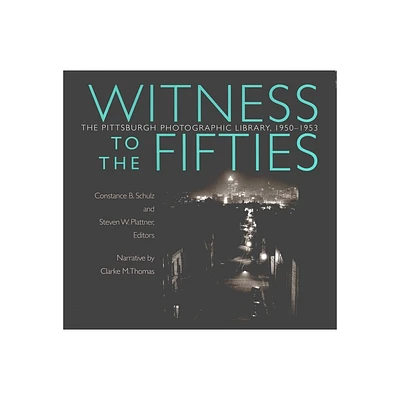 Witness to the Fifties - (Regional) by Constance Schulz & Steven Plattner (Hardcover)