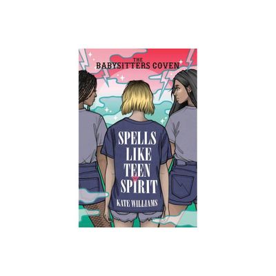 Spells Like Teen Spirit - (The Babysitters Coven) by Kate M Williams (Hardcover)