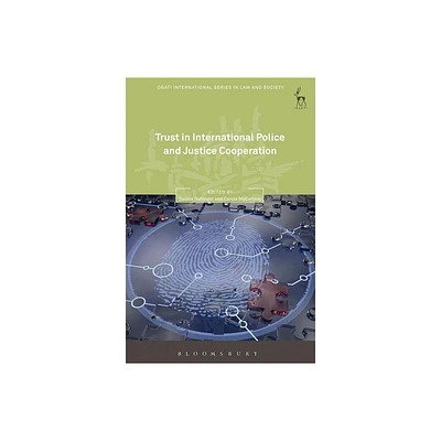 Trust in International Police and Justice Cooperation - (Oati International Law and Society) (Paperback)