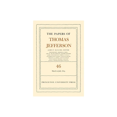 The Papers of Thomas Jefferson, Volume 46 - (Hardcover)