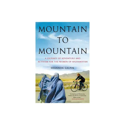 Mountain to Mountain - by Shannon Galpin (Paperback)