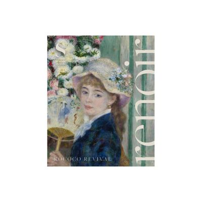 Renoir: Rococo Revival - by Alexander Eiling & Juliane Betz & Fabienne Ruppen (Hardcover)