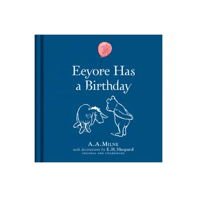 Winnie-The-Pooh: Eeyore Has a Birthday - by A A Milne (Hardcover)