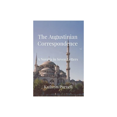 The Augustinian Correspondence - by Kathryn Purnell (Paperback)