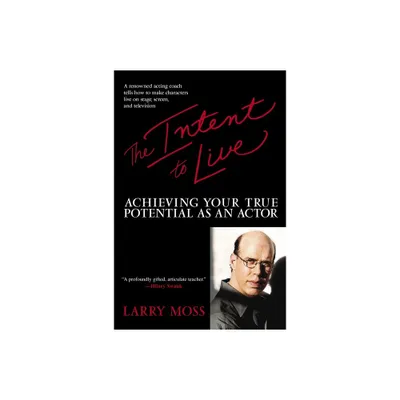 The Intent to Live - by Larry Moss (Paperback)