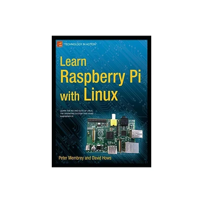 Learn Raspberry Pi with Linux - (Technology in Action) by Peter Membrey & David Hows (Paperback)