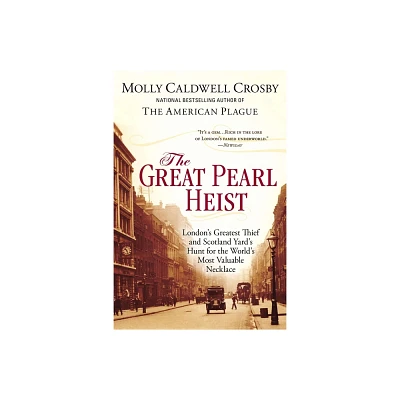 The Great Pearl Heist - by Molly Caldwell Crosby (Paperback)