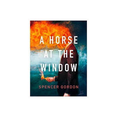 A Horse at the Window - by Spencer Gordon (Paperback)