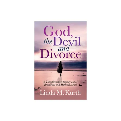 God, the Devil and Divorce - by Linda M Kurth (Paperback)