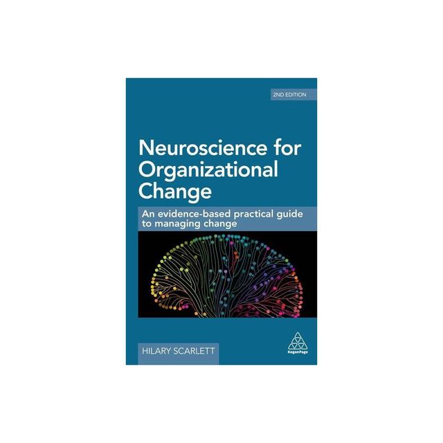 Neuroscience for Organizational Change - 2nd Edition by Hilary Scarlett (Paperback)