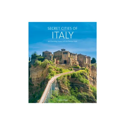 Secret Cities of Italy - by Thomas Migge (Hardcover)