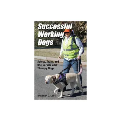 Successful Working Dogs - by Barbara L Lewis (Paperback)