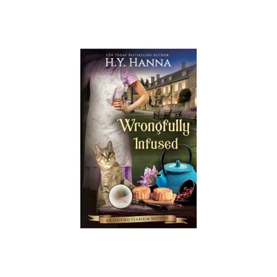 Wrongfully Infused - (Oxford Tearoom Mysteries) by H y Hanna (Paperback)