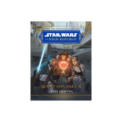 Star Wars: The High Republic: Quest for Planet X - (Star Wars: The High Republic (Middle Grade)) by Tessa Gratton (Hardcover)