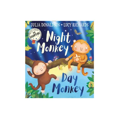 Night Monkey, Day Monkey - by Julia Donaldson (Paperback)