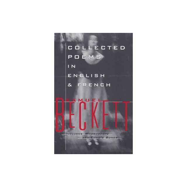 Collected Poems in English and French - (Beckett, Samuel) by Samuel Beckett (Paperback)