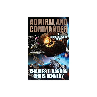 Admiral and Commander - (Caineverse) by Charles E Gannon & Chris Kennedy (Paperback)