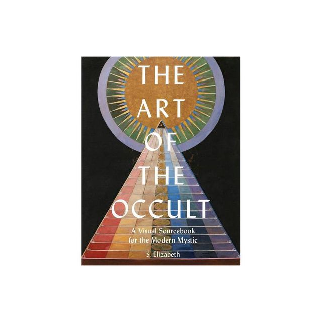 The Art Of The Occult - (art In The Margins) By S Elizabeth (hardcover) :  Target