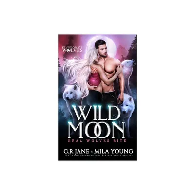 Wild Moon - (Kingdom of Wolves) by Mila Young (Paperback)