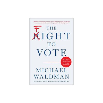 The Fight to Vote - by Michael Waldman (Paperback)