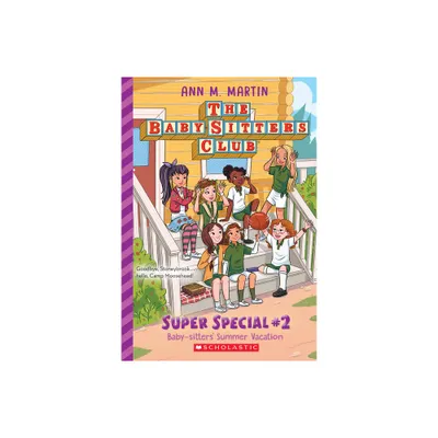 Baby-Sitters Summer Vacation! (the Baby-Sitters Club: Super Special #2) - (Baby-Sitters Club Super Special) by Ann M Martin (Paperback)