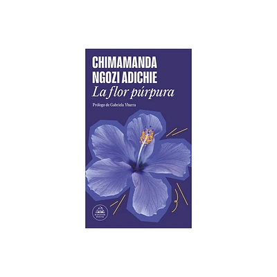 La Flor Prpura / Purple Hibiscus - by Chimamanda Ngozi Adichie (Paperback)