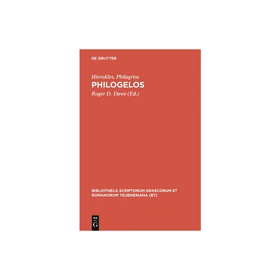 Philogelos - (Bibliotheca Scriptorum Graecorum Et Romanorum Teubneriana) by Hierocles & Philagrius (Hardcover)