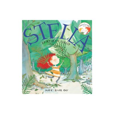 Stella, Fairy of the Forest - (Stella and Sam) by Marie-Louise Gay (Paperback)