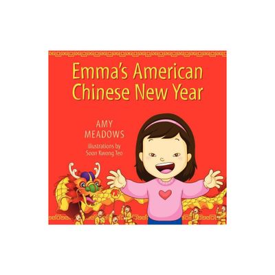 Emmas American Chinese New Year - by Amy Meadows (Paperback)