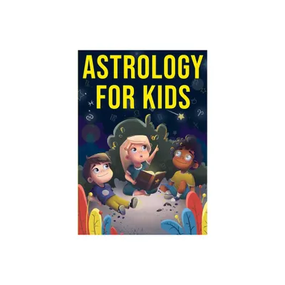 Astrology for Kids - by Discover Press (Paperback)