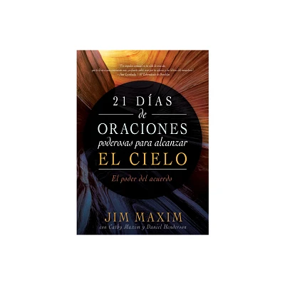 21 Das de Oraciones Poderosas Para Alcanzar El Cielo - by Jim Maxim & Cathy Maxim & Daniel Henderson (Paperback)