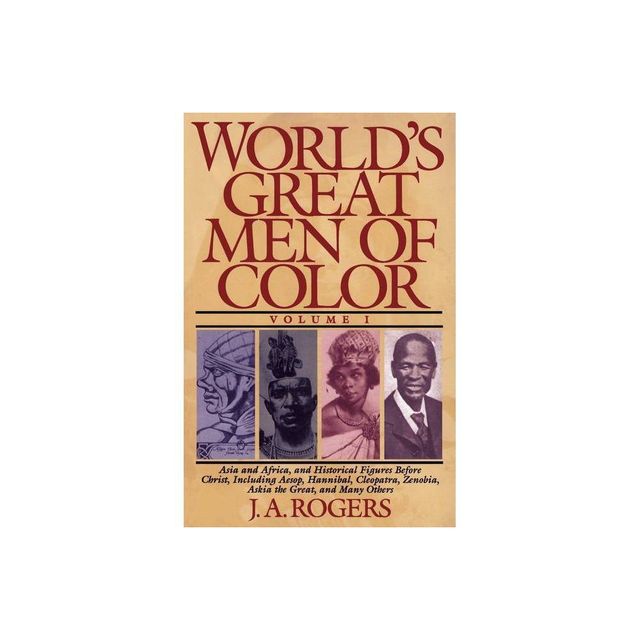 Worlds Great Men of Color, Volume I - by J a Rogers (Paperback)