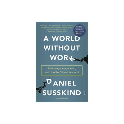 A World Without Work - by Daniel Susskind (Paperback)