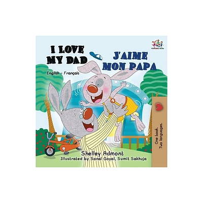 I Love My Dad Jaime mon papa - (English French Bilingual Collection) 2nd Edition by Shelley Admont & Kidkiddos Books (Paperback)