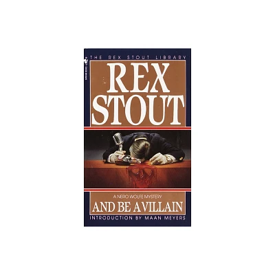 And Be a Villain - (Nero Wolfe) by Rex Stout (Paperback)